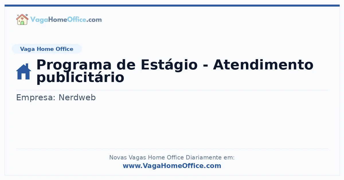 Vaga Home Office: Programa de Estágio - Atendimento publicitário | Quero Home