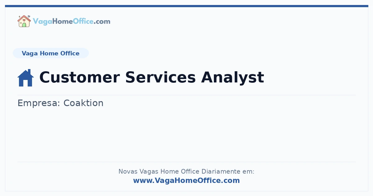 Vaga Home Office: Customer Services Analyst | Quero Home