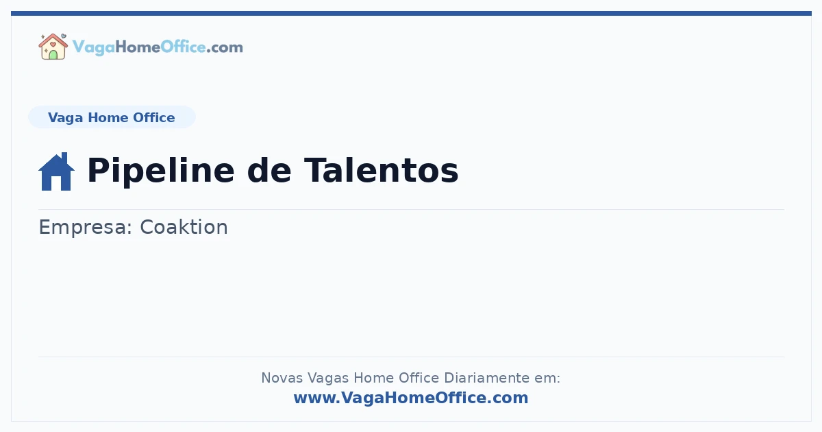 Vaga Home Office: Pipeline de Talentos | Quero Home