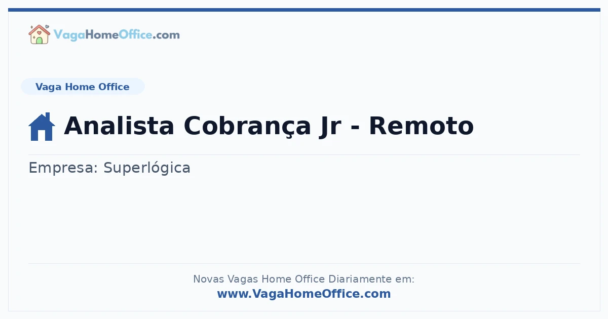 Vaga Home Office: Analista Cobrança Jr - Remoto | Quero Home
