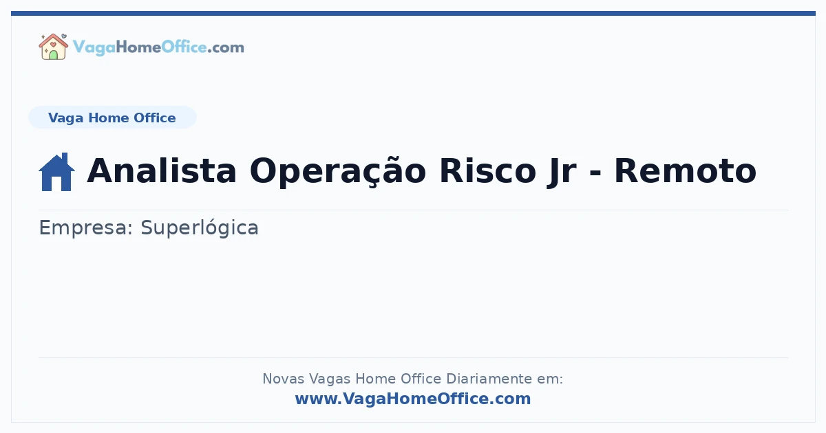 Vaga Home Office: Analista Operação Risco Jr - Remoto | Quero Home