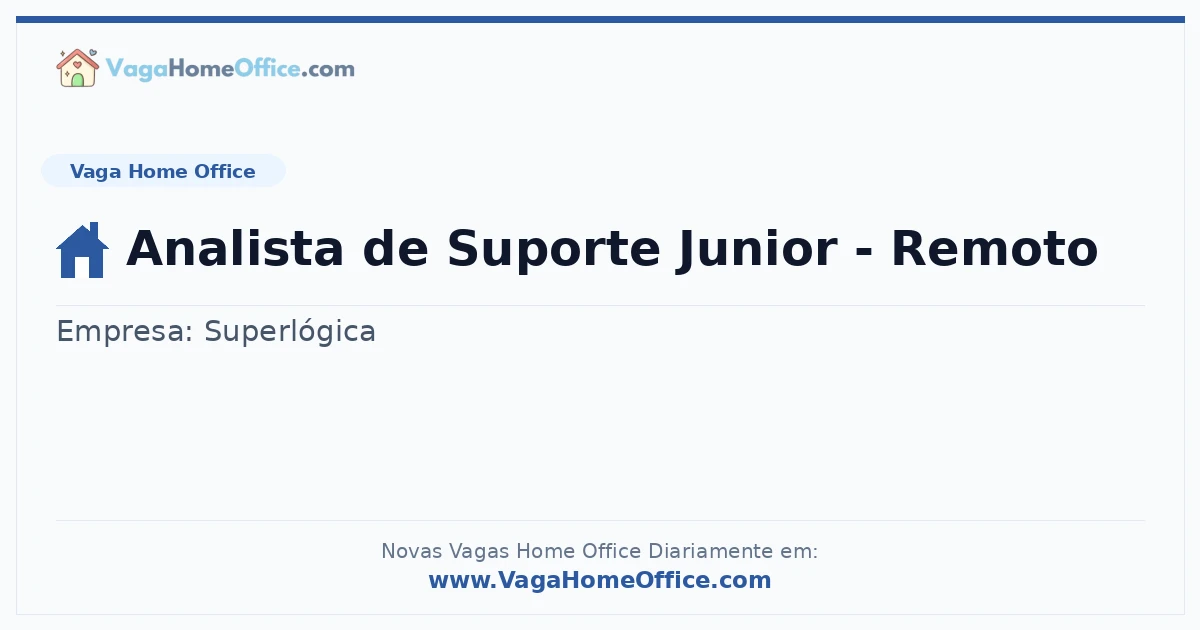 Vaga Home Office: Analista de Suporte Junior - Remoto | Quero Home