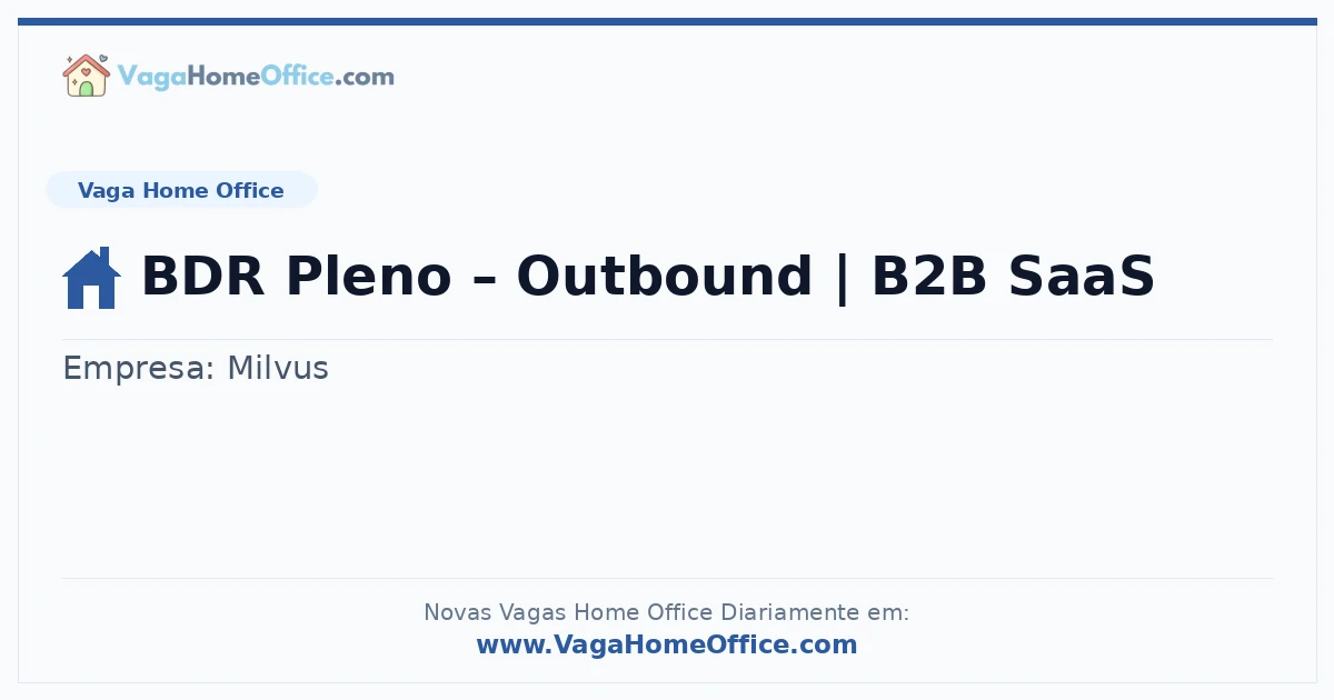 Vaga Home Office: BDR Pleno – Outbound | B2B SaaS | Quero Home