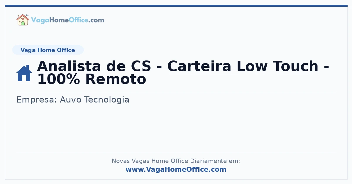 Vaga Home Office: Analista de CS - Carteira Low Touch - 100% Remoto | Quero Home