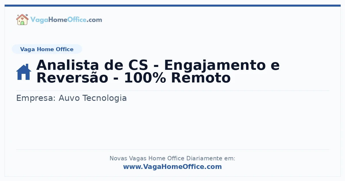 Vaga Home Office: Analista de CS - Engajamento e Reversão - 100% Remoto | Quero Home