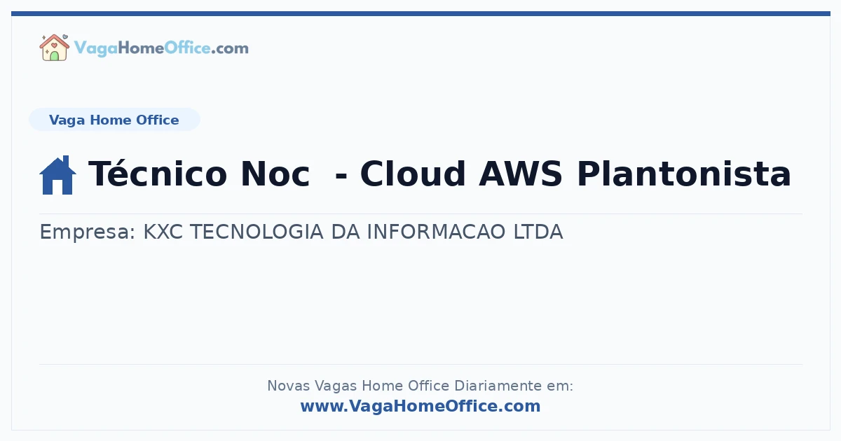 Vaga Home Office: Técnico Noc  - Cloud AWS Plantonista | Quero Home