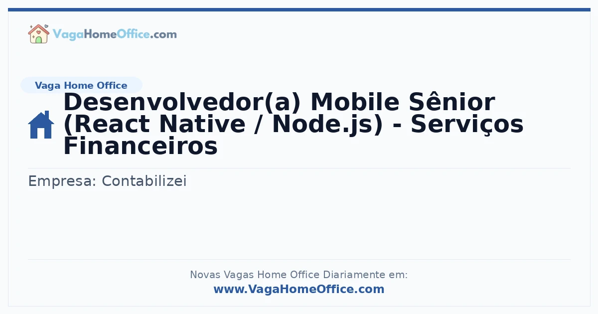 Vaga Home Office: Desenvolvedor(a) Mobile Sênior (React Native / Node.js) - Serviços Financeiros | Quero Home