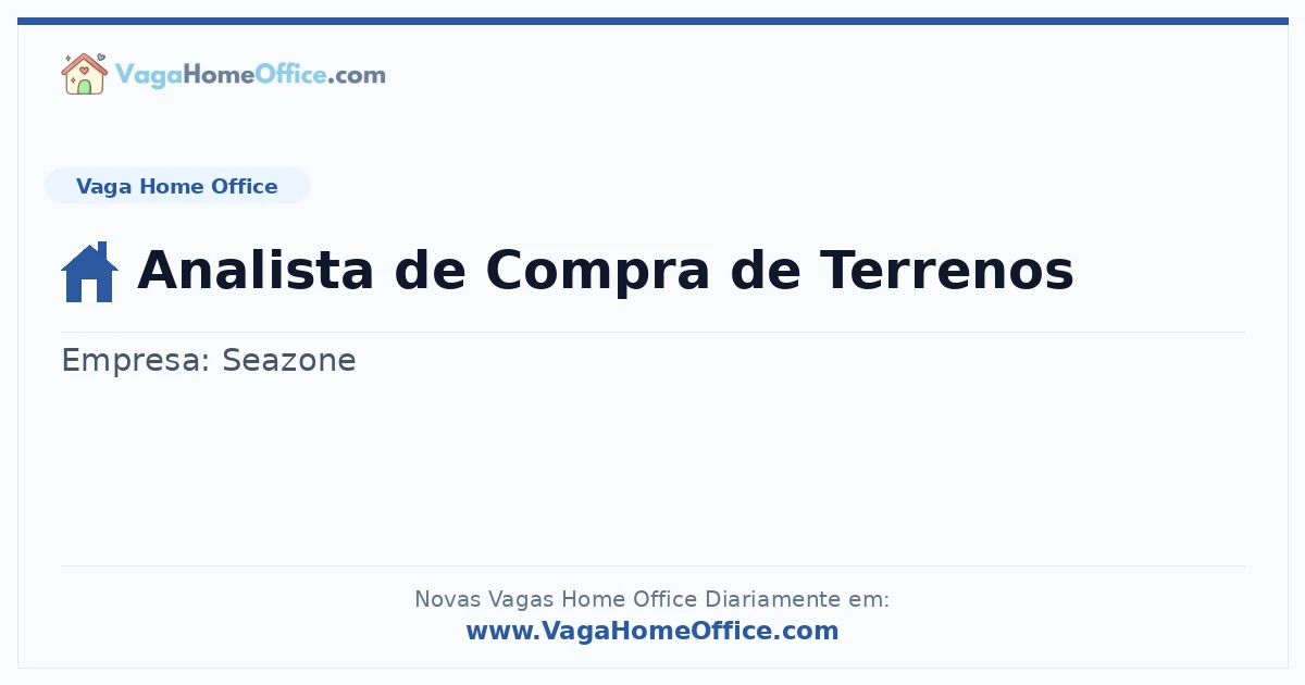 Vaga Home Office: Analista de Compra de Terrenos | Quero Home