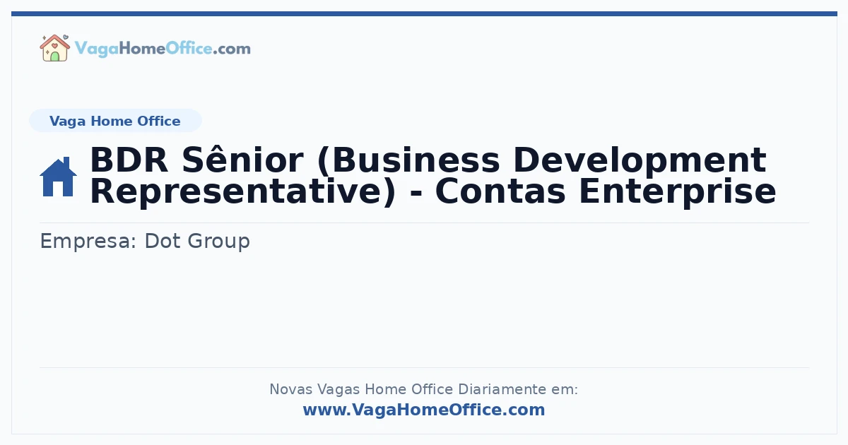 Vaga Home Office: BDR Sênior (Business Development Representative) - Contas Enterprise | Quero Home