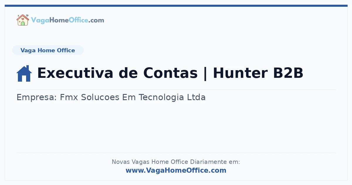 Vaga Home Office: Executiva de Contas | Hunter B2B | Quero Home