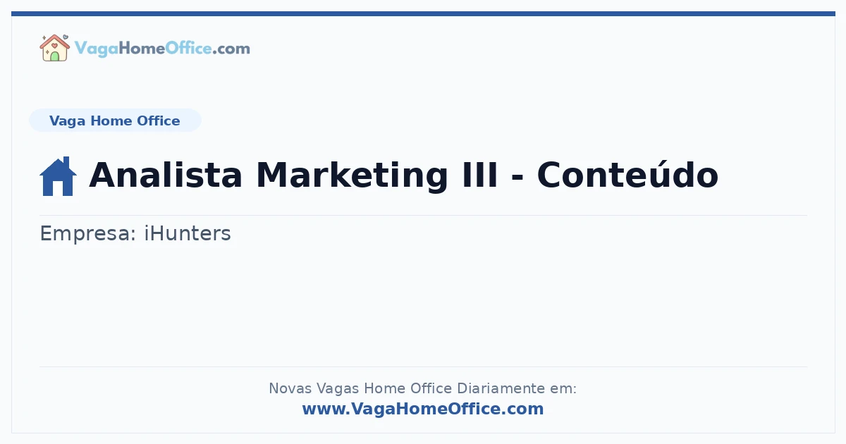 Vaga Home Office: Analista Marketing III - Conteúdo | Quero Home