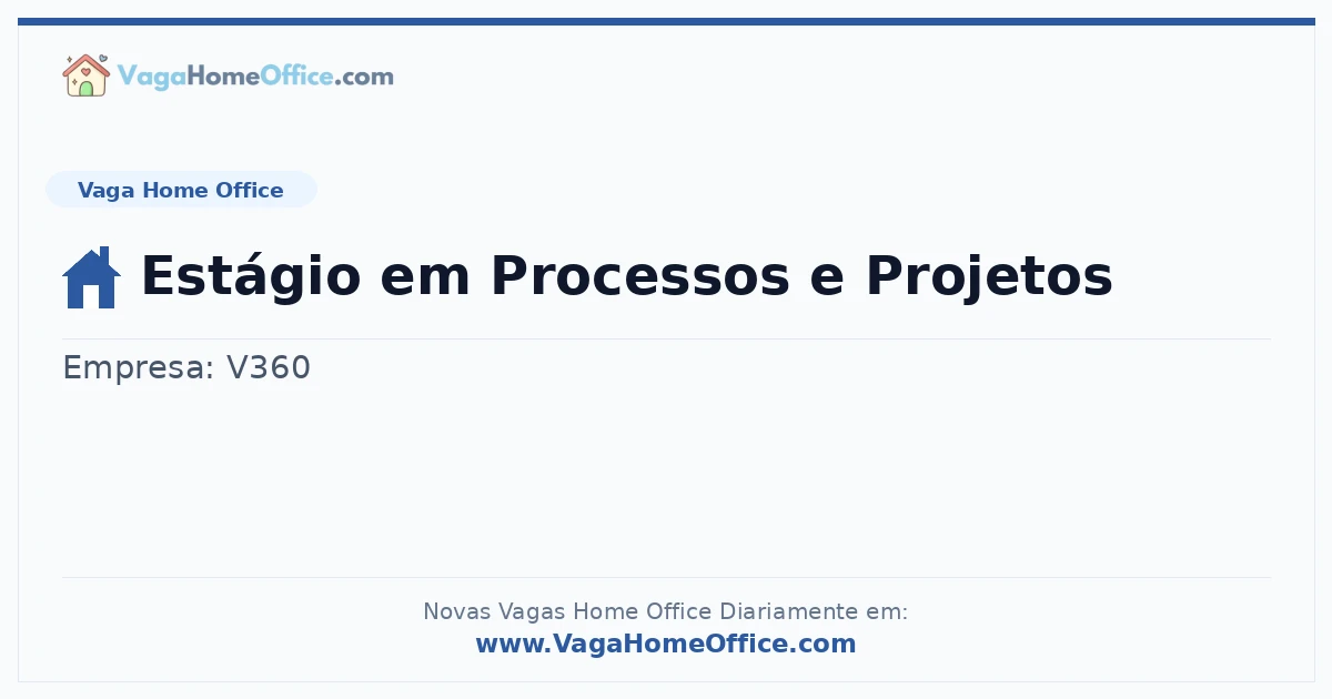 Vaga Home Office: Estágio em Processos e Projetos | Quero Home