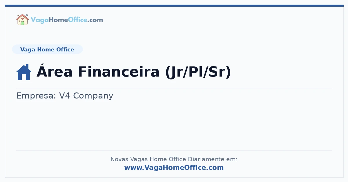 Vaga Home Office: Área Financeira (Jr/Pl/Sr) | Quero Home