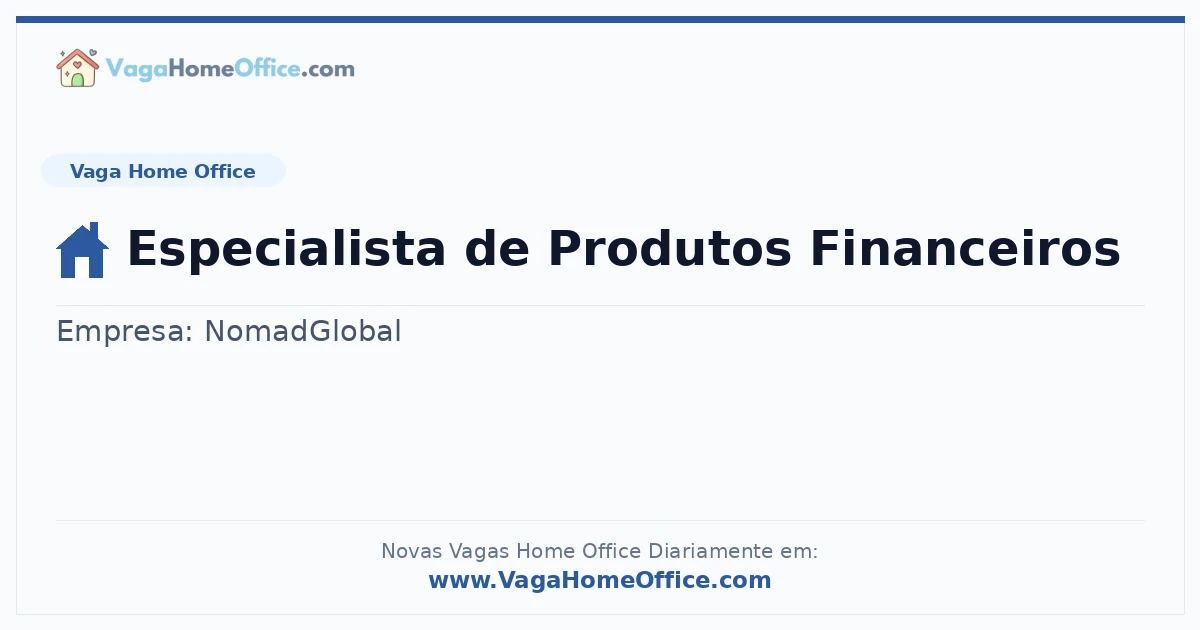Vaga Home Office: Especialista de Produtos Financeiros | Quero Home