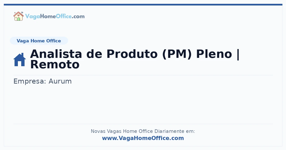 Analista de Produto (PM) Pleno | Remoto