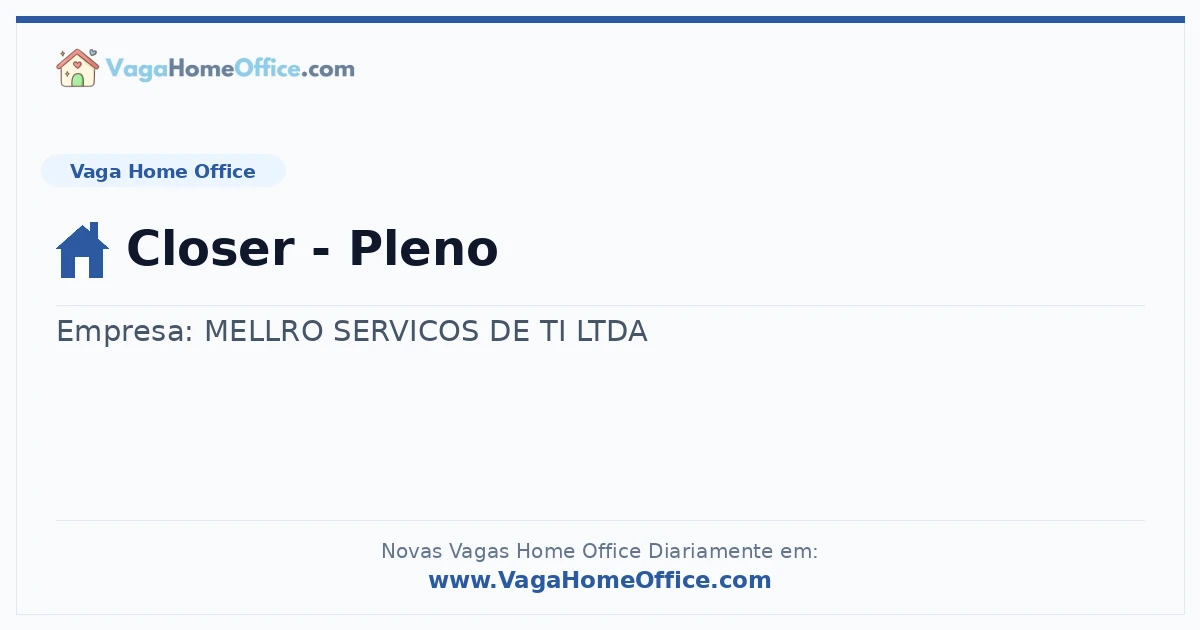 Vaga Home Office: Closer - Pleno | Quero Home