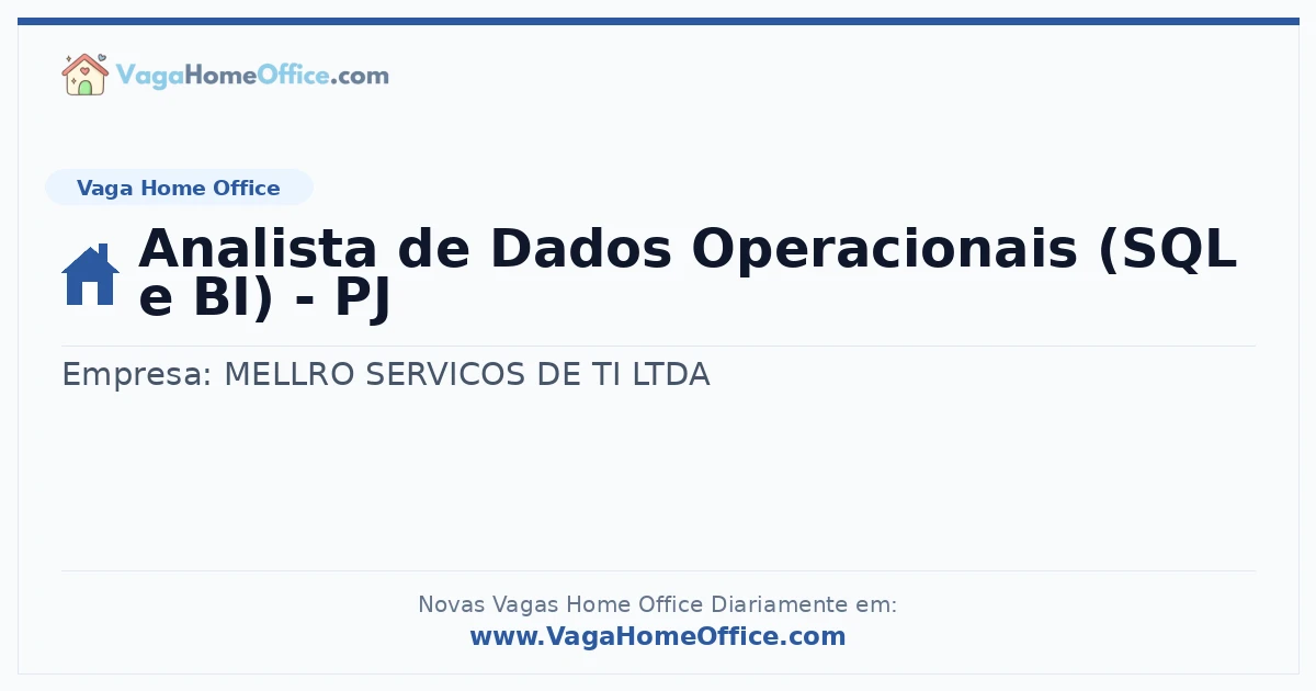 Vaga Home Office: Analista de Dados Operacionais (SQL e BI) - PJ | Quero Home