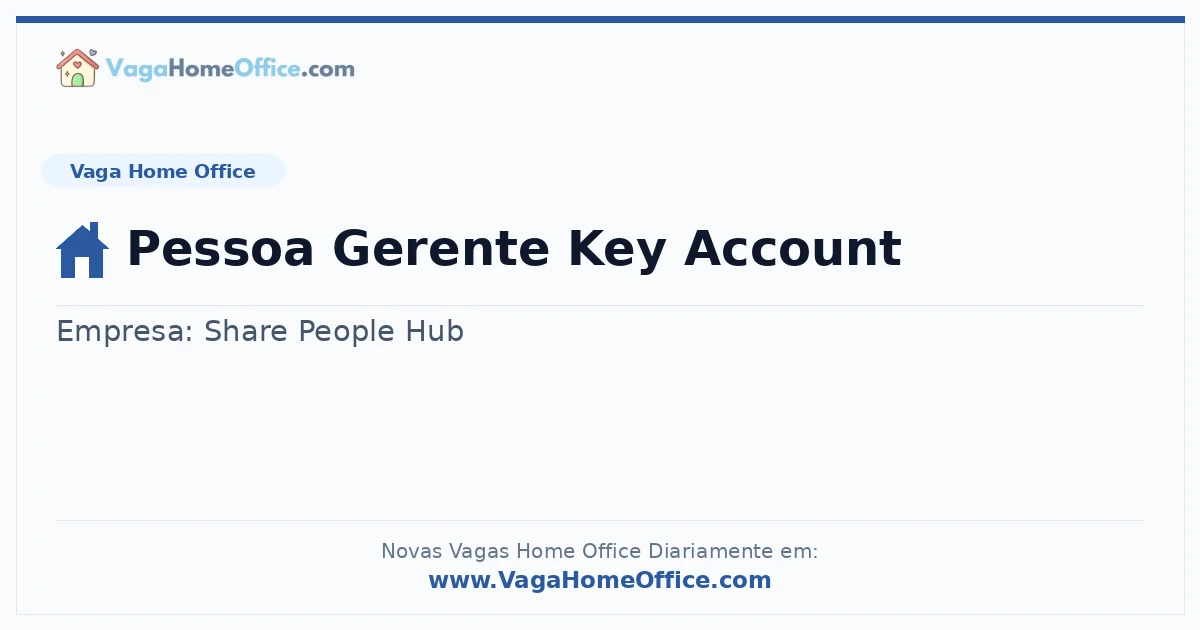 Vaga Home Office: Pessoa Gerente Key Account | Quero Home