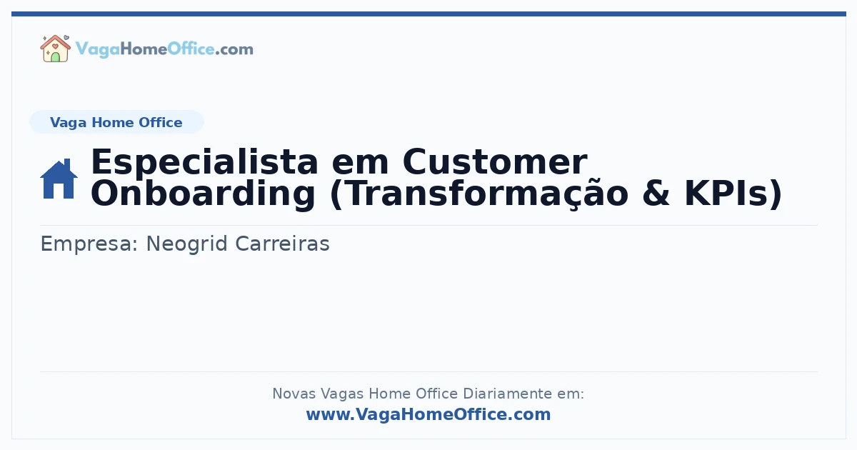 Especialista em Customer Onboarding (Transformação &amp; KPIs)
