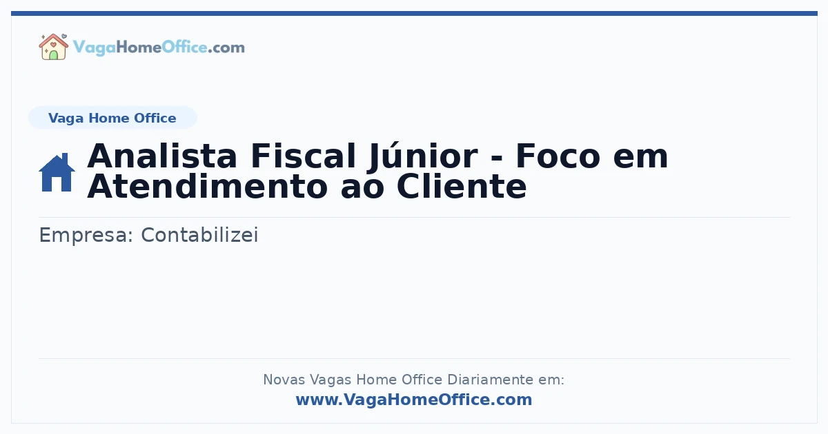Vaga Home Office: Analista Fiscal Júnior - Foco em Atendimento ao Cliente | Quero Home