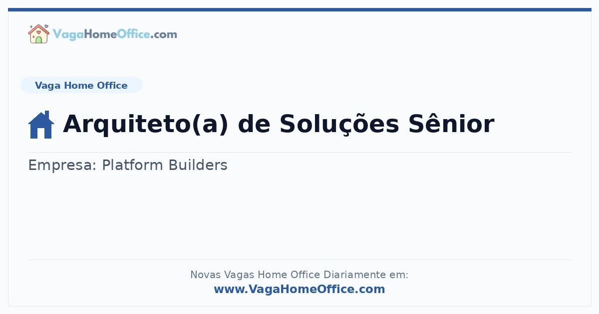 Vaga Home Office: Arquiteto(a) de Soluções Sênior | Quero Home