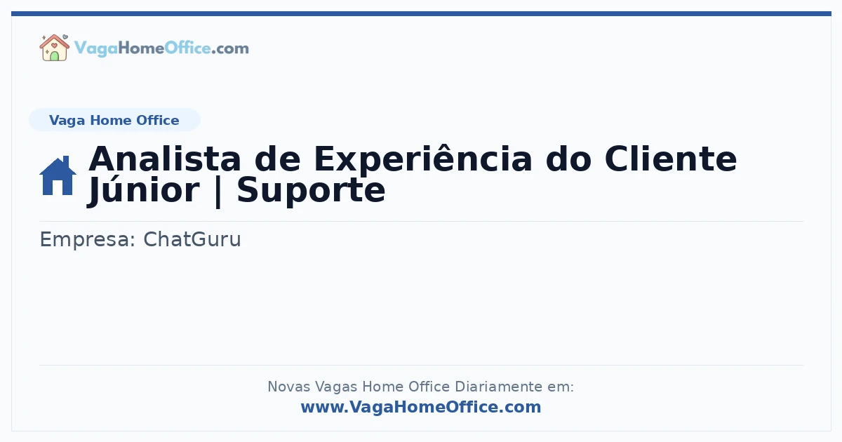 Vaga Home Office: Analista de Experiência do Cliente Júnior | Suporte | Quero Home