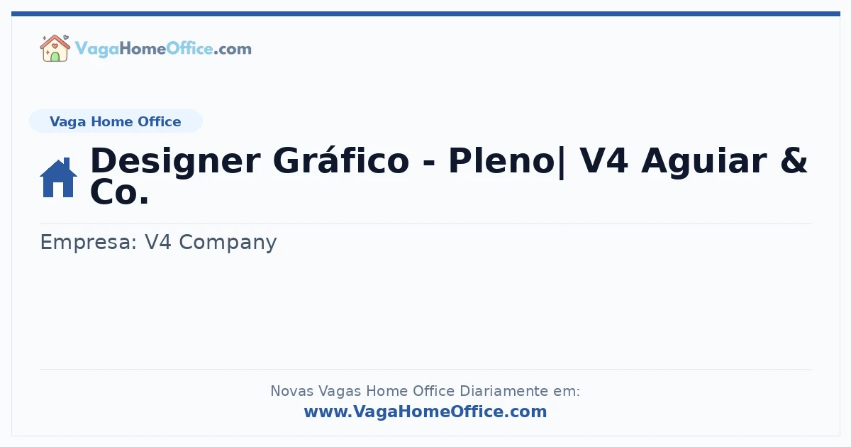 Vaga Home Office: Designer Gráfico - Pleno| V4 Aguiar & Co. | Quero Home