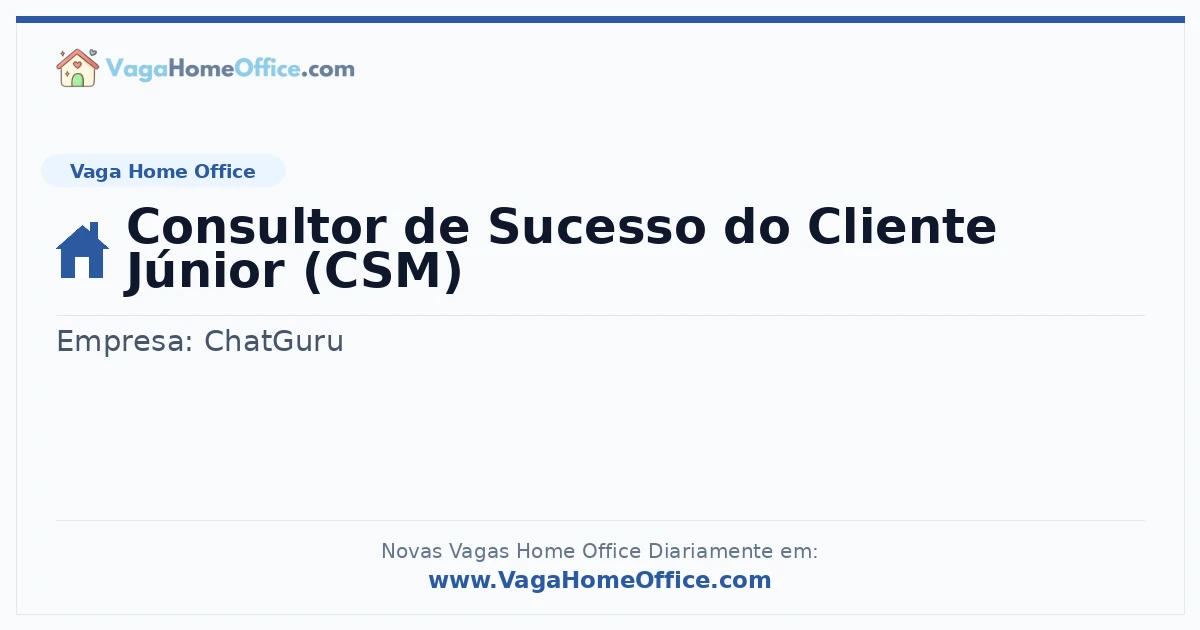 Vaga Home Office: Consultor de Sucesso do Cliente Júnior (CSM) | Quero Home