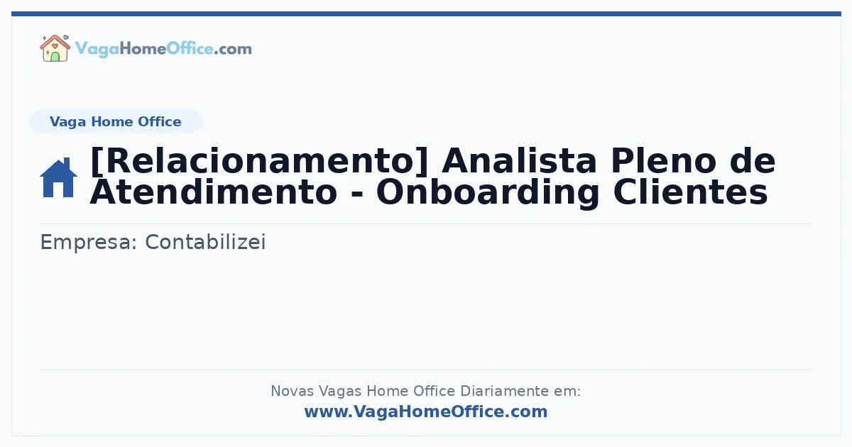 Vaga Home Office: [Relacionamento] Analista Pleno de Atendimento - Onboarding Clientes | Quero Home
