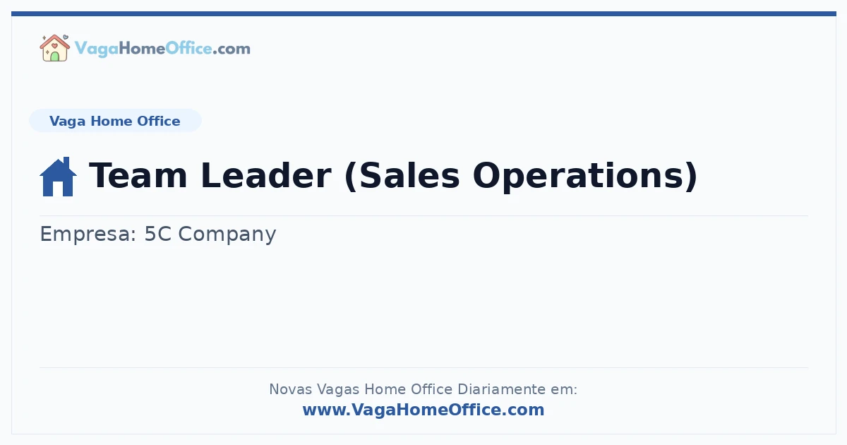 Vaga Home Office: Team Leader (Sales Operations) | Quero Home