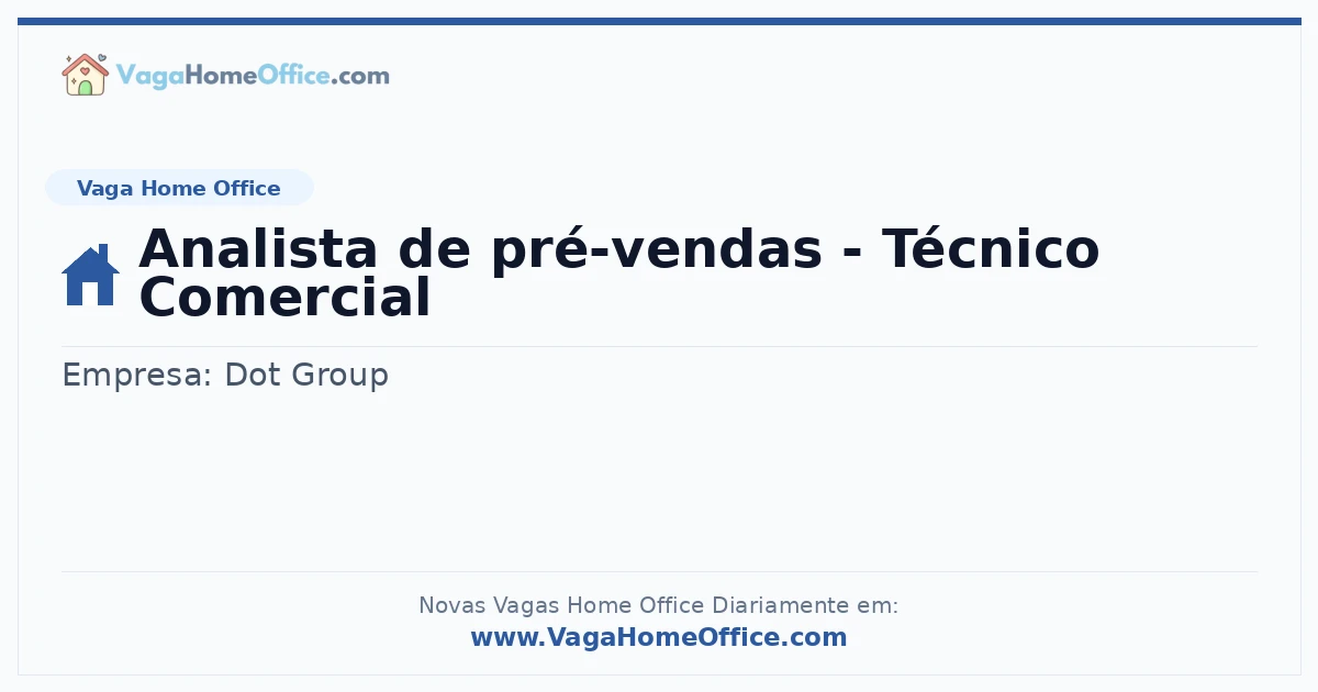 Vaga Home Office: Analista de pré-vendas - Técnico Comercial | Quero Home