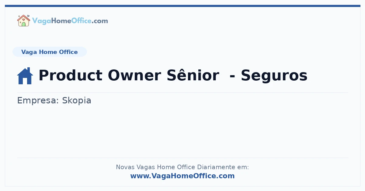 Vaga Home Office: Product Owner Sênior  - Seguros | Quero Home
