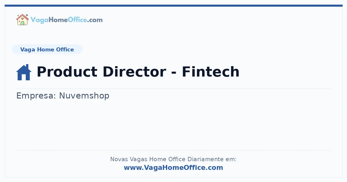Vaga Home Office: Product Director - Fintech | Quero Home