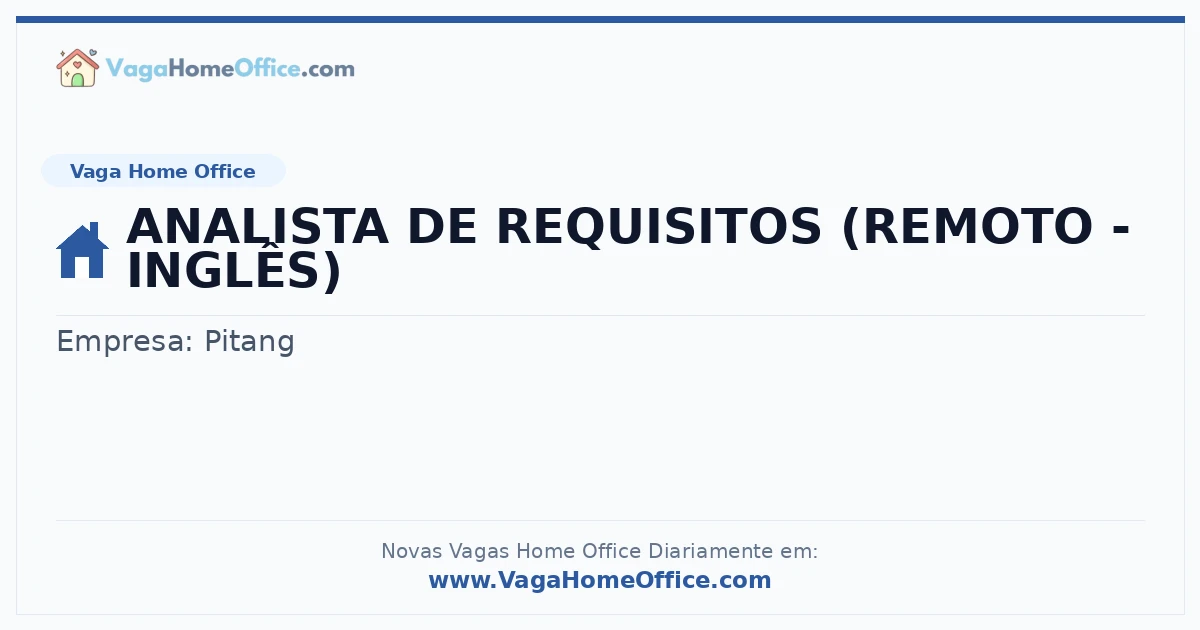 Vaga Home Office: ANALISTA DE REQUISITOS (REMOTO - INGLÊS) | Quero Home