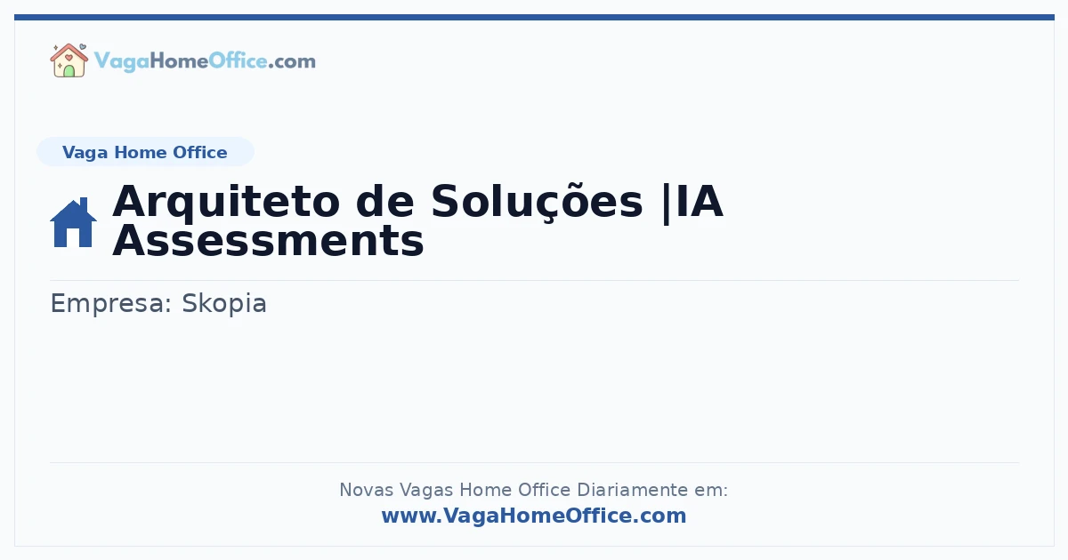Vaga Home Office: Arquiteto de Soluções |IA Assessments | Quero Home