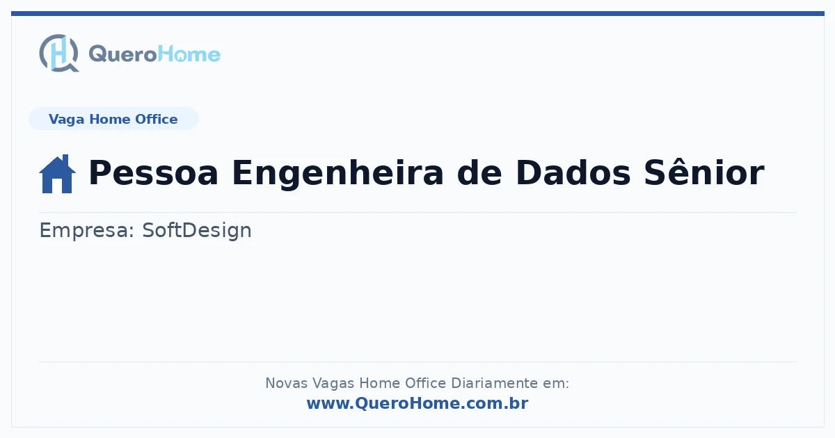 Vaga Home Office: Pessoa Engenheira de Dados Sênior | Quero Home